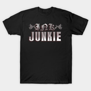 Ink Junkie Tattoo Addict Tattooed Gift T-Shirt